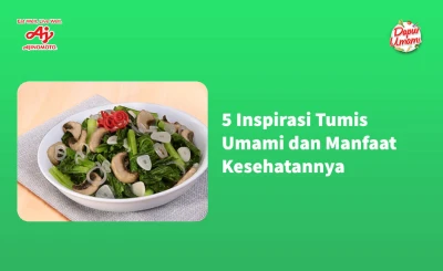 5 Inspirasi Tumis Umami dan Manfaat Kesehatannya